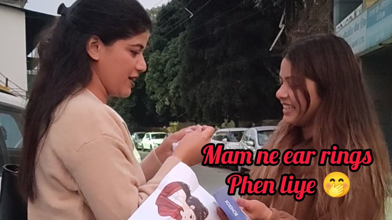 Mam ne ear rings phen liye 🤭🙈@notty_sujal_reaction 