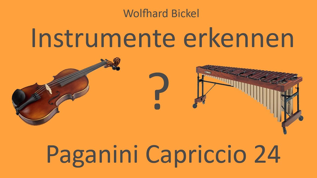 Instrumentenkunde Folge 5: Unterscheide 16 verschiedene Instrumente am Capriccio 24 von Paganini.