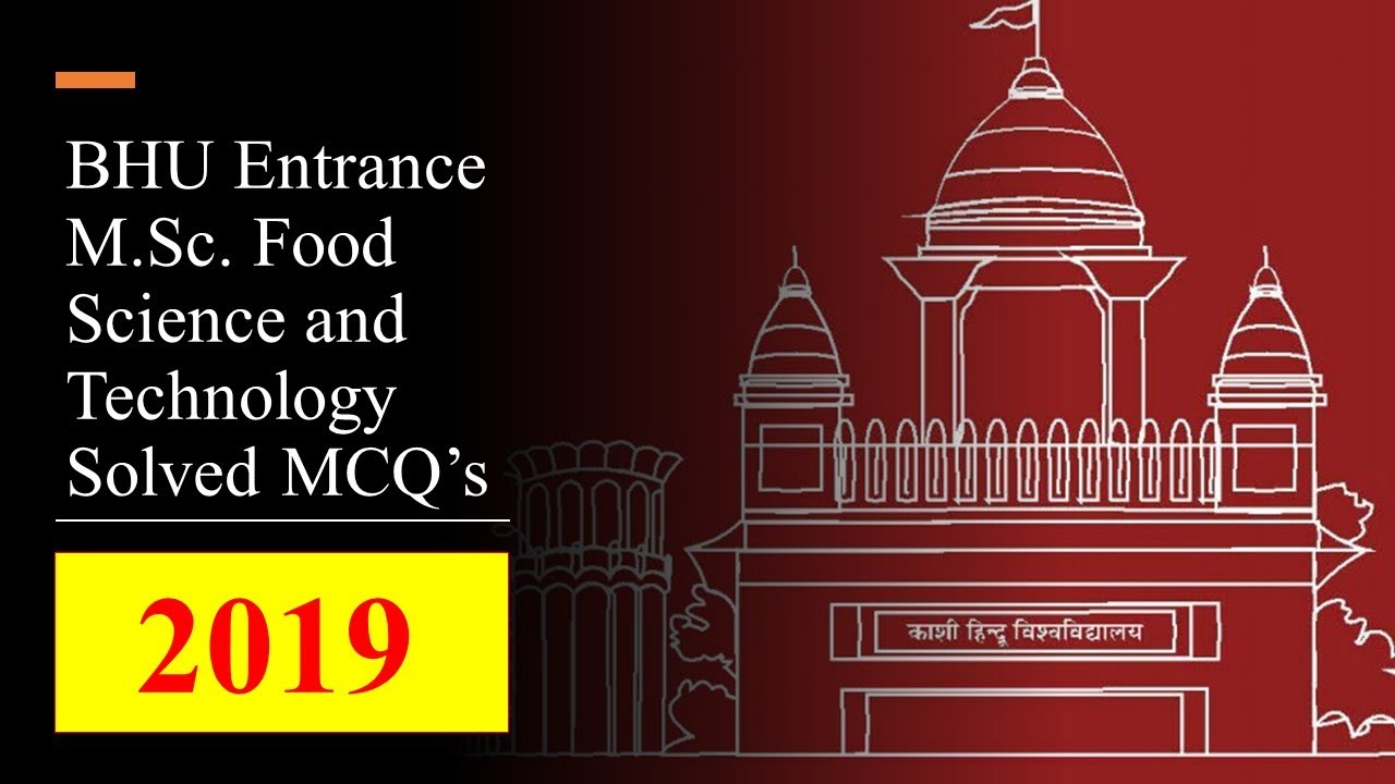 M.Sc. Food Science and Technology Solved QP 2019 || BHU Post Graduate Entrance Test