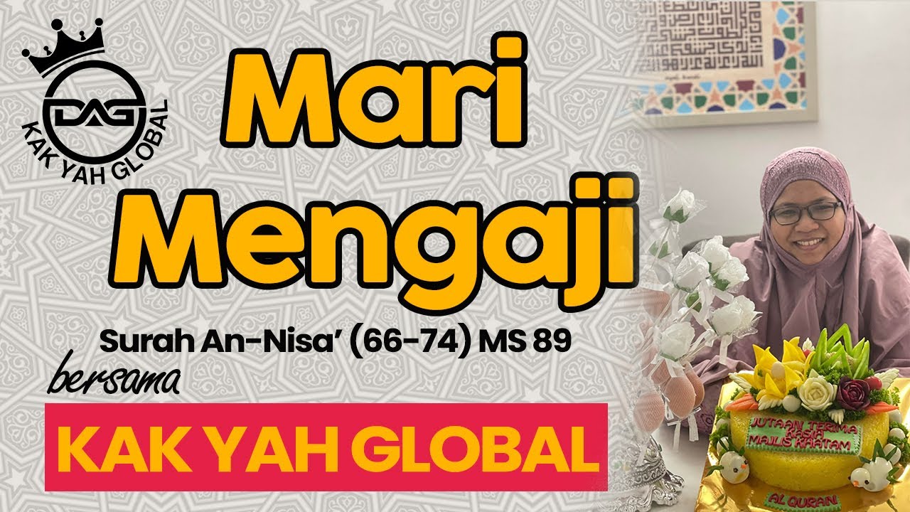 M/S 89 Mari Mengaji Surah An-Nisa' (66 - 74) bersama Kak Yah