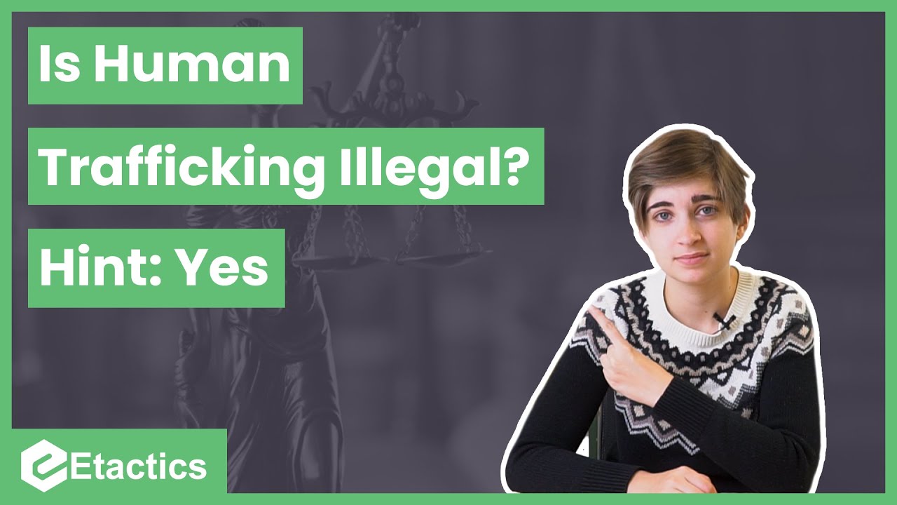 Is Human Trafficking Illegal? (Hint: Yes!)