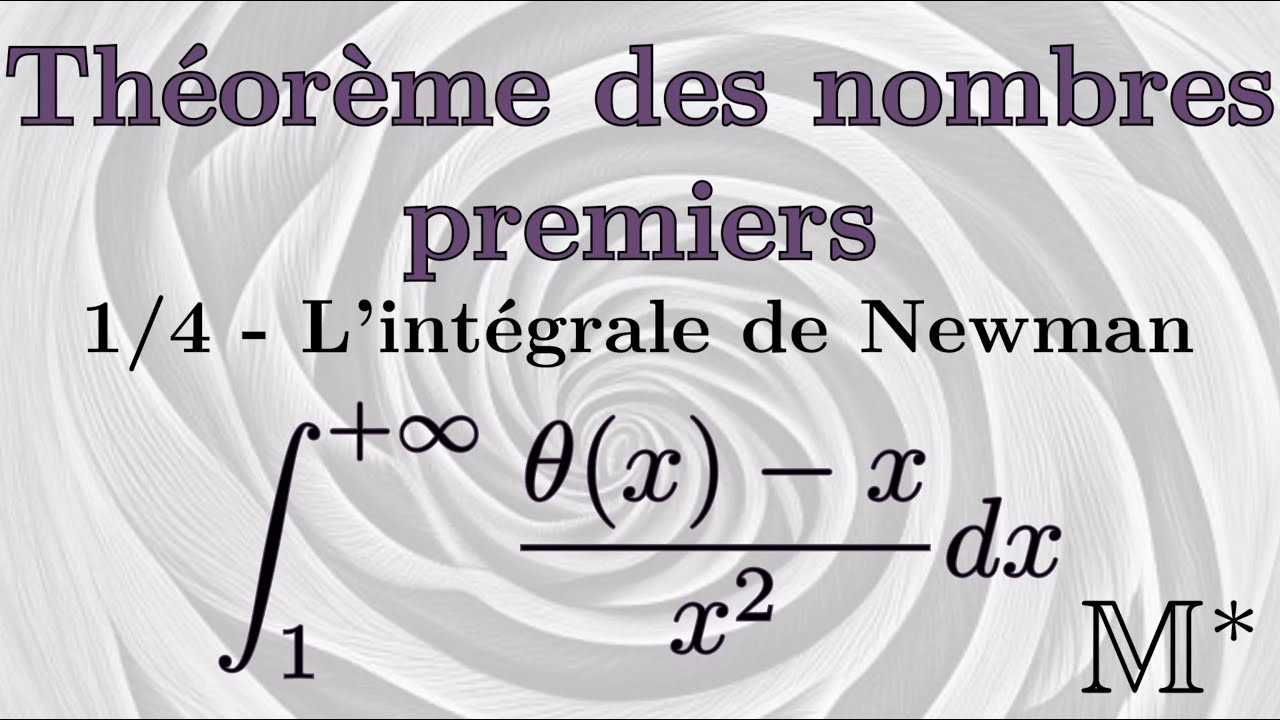 Théorème des nombres premiers - 01 - L'intégrale de Newman