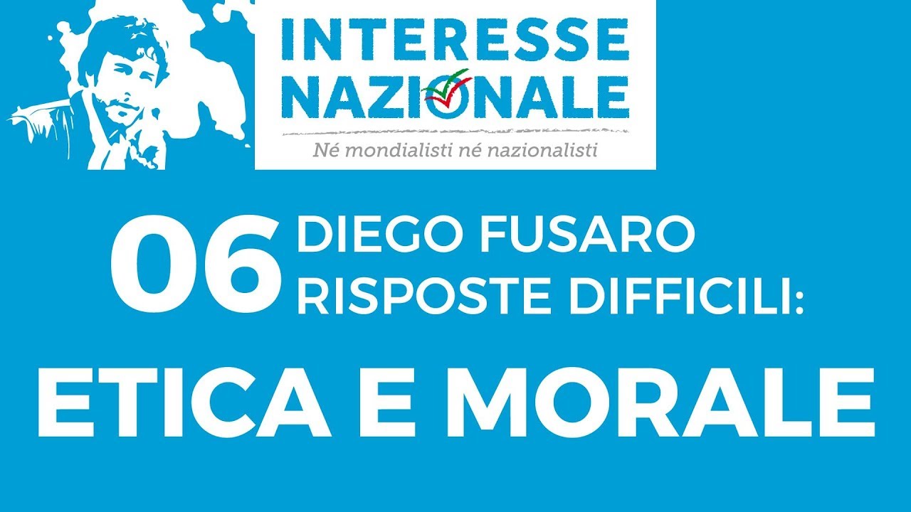 DIEGO FUSARO - RISPOSTE DIFFICILI - 6. Etica e morale