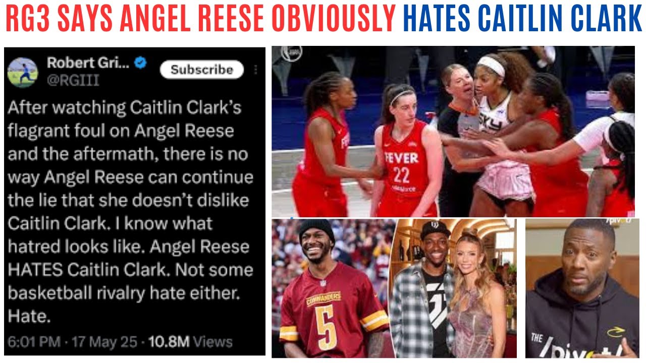 RG3 States that Angel Reese Obviously Hates Caitlin Clark & then Ryan Clark Attacks Him & His Wife