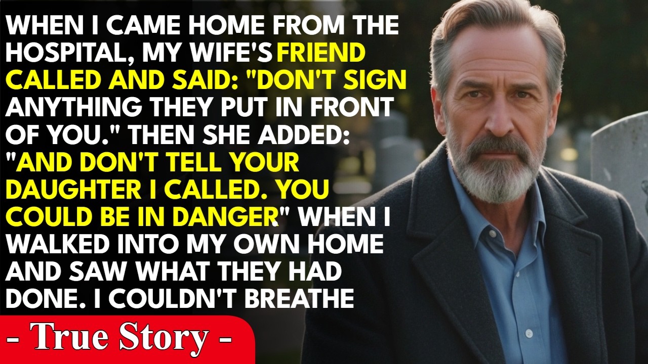The Day I Came Home From The Hospital, My Wife's Best Friend Called: 
