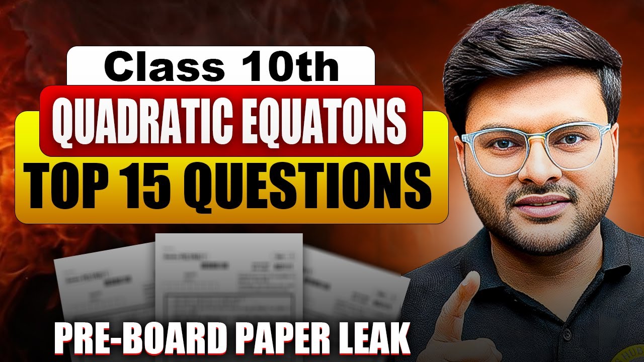 Top 15 Questions on Quadratic Equations Class 10 I Pre Board Imp Questions on Quadratic Equations