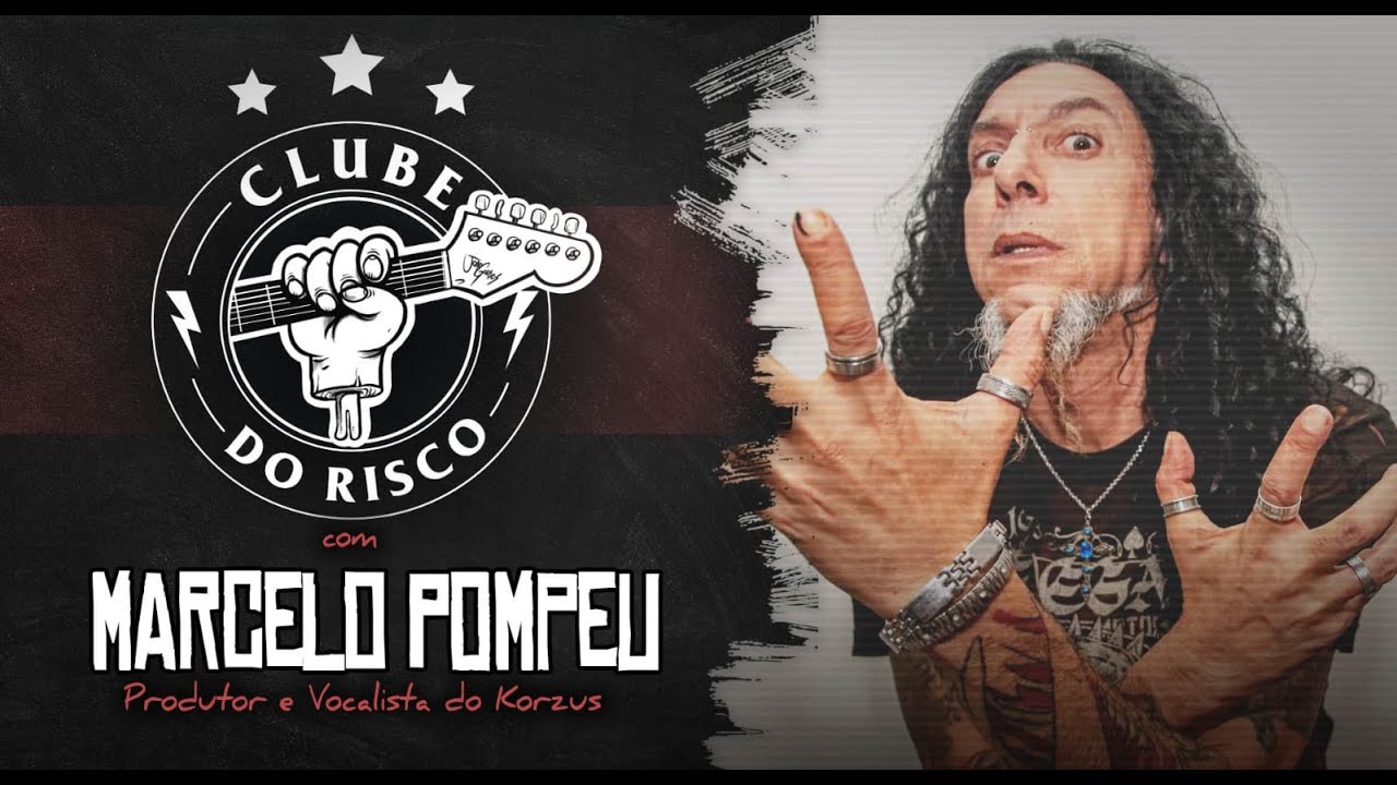 CLUBE DO RISCO #113 MARCELO POMPEU (PRODUTOR E VOCALISTA DO KORZUS)