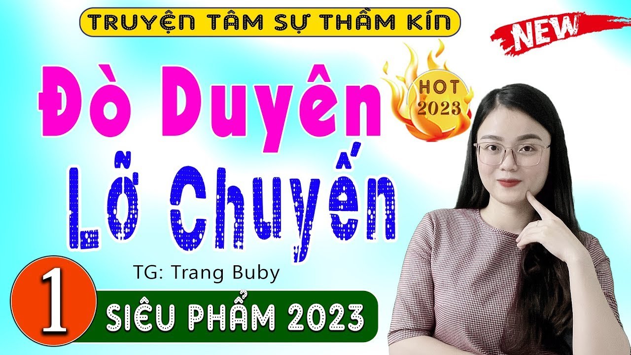 Nghe cực hay đến phút cuối - ĐÒ DUYÊN LỠ CHUYẾN - Truyện thầm kín đêm khuya 2026