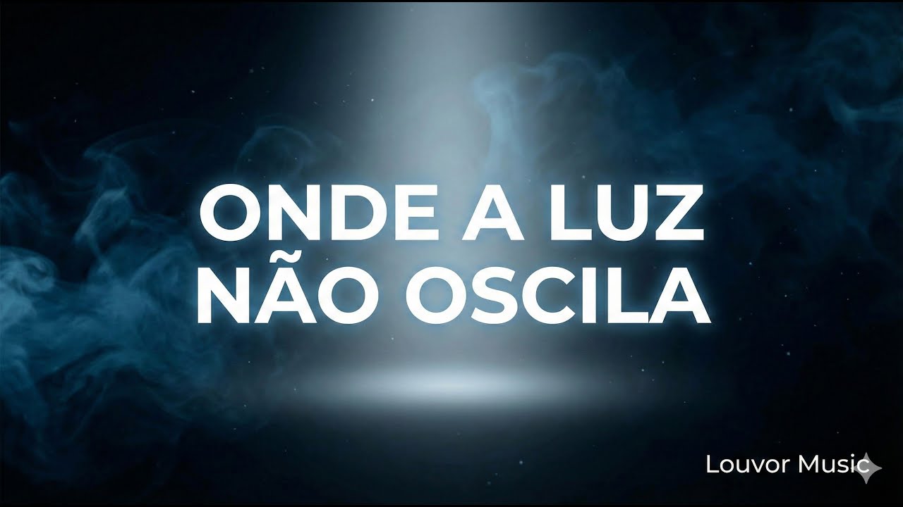 Louvor Music - Onde a Luz Não Oscila (Paisagens)