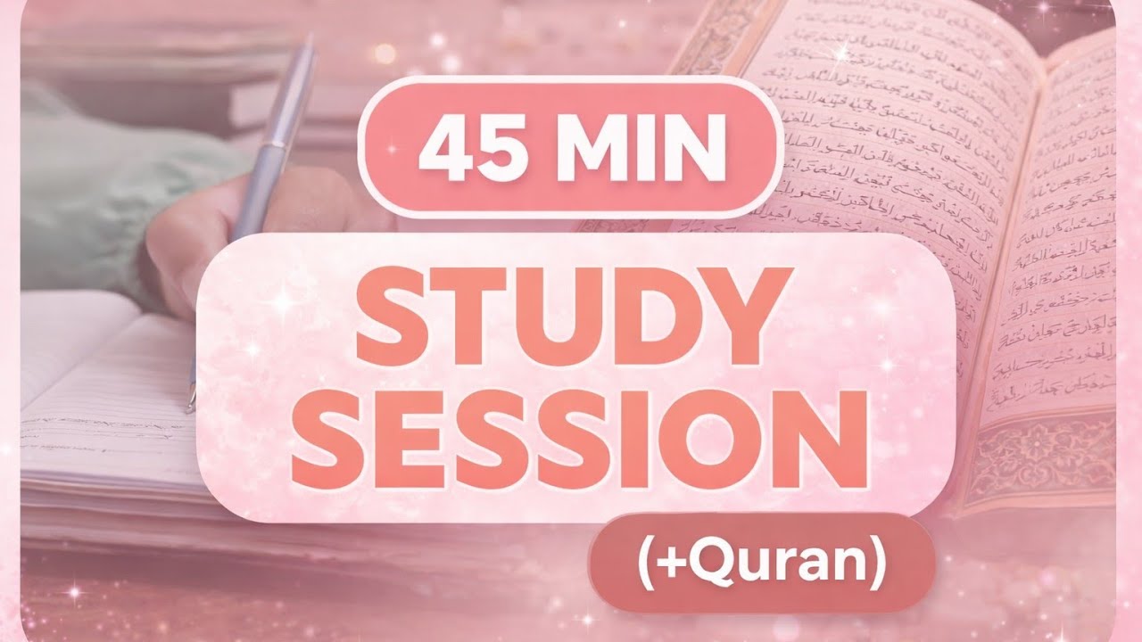 43 min study session (+Quran recitation)