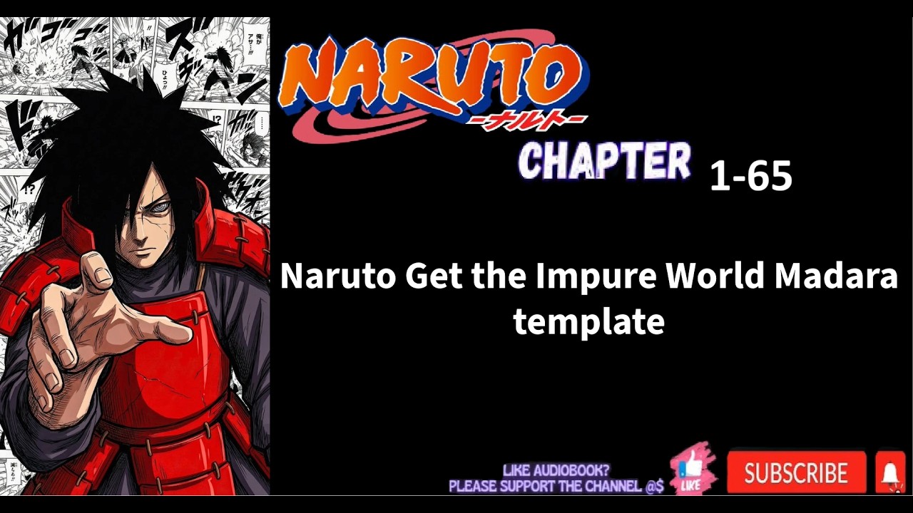 Konoha: I, Naruto, get the Impure World Madara template at the beginning 1-65
