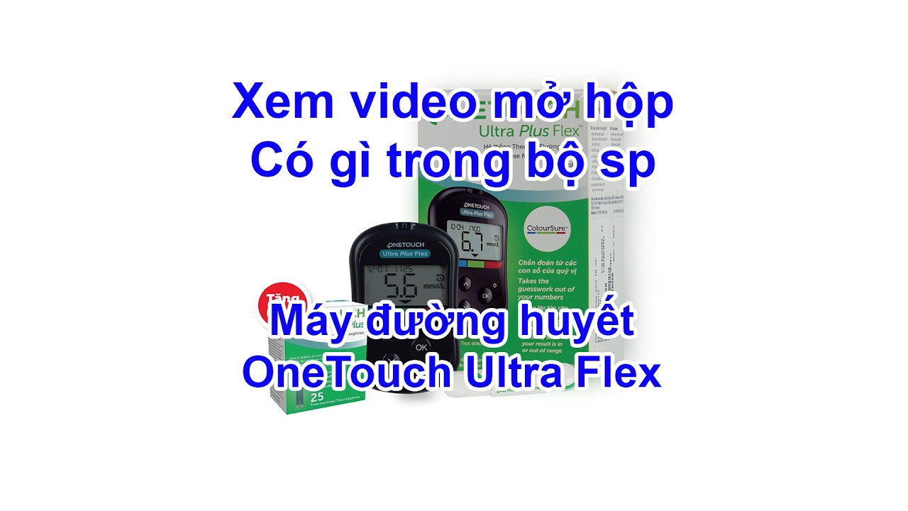 Bóc hộp Máy đo đường huyết Onetouch Ultra Plus Flex đến từ hãng Johnson & Johnson Hoa Kỳ