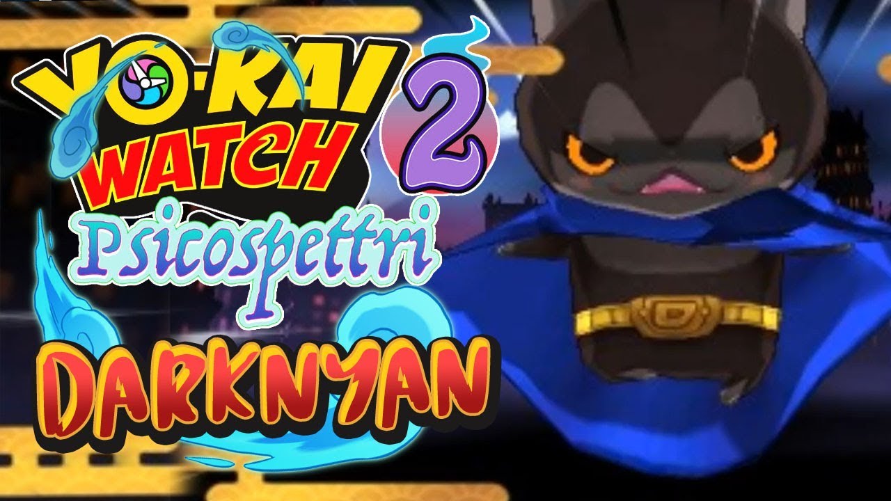 TUTTA LA VERITÀ SU DARKNYAN! | YO-KAI WATCH 2 PSICOSPETTRI [ITA]