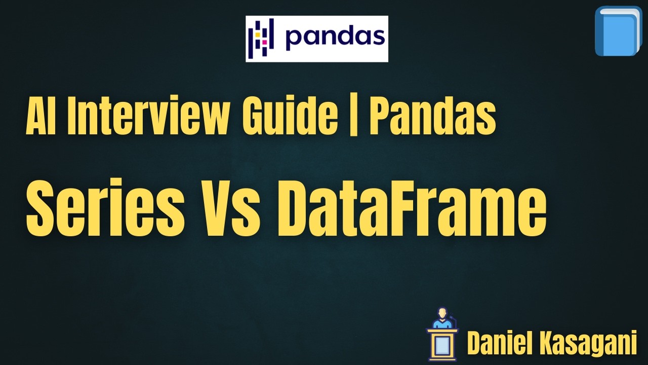 3. Series Vs DataFrame | AI Interview Guide | Pandas