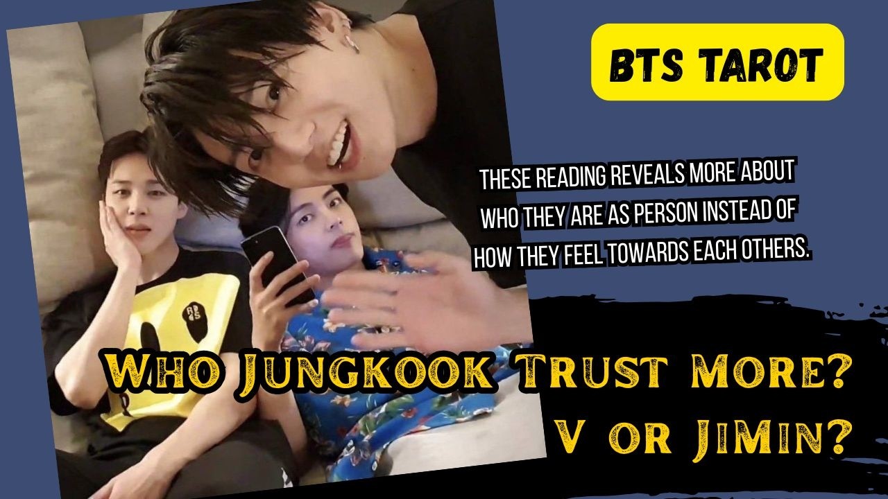 [BTS TAROT] How Open is Jungkook to V and Jimin?