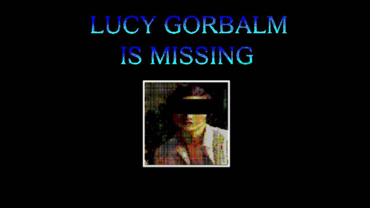 La desaparición de Lucy es más turbia de lo que parece | Lucy Gorbalm is Missing