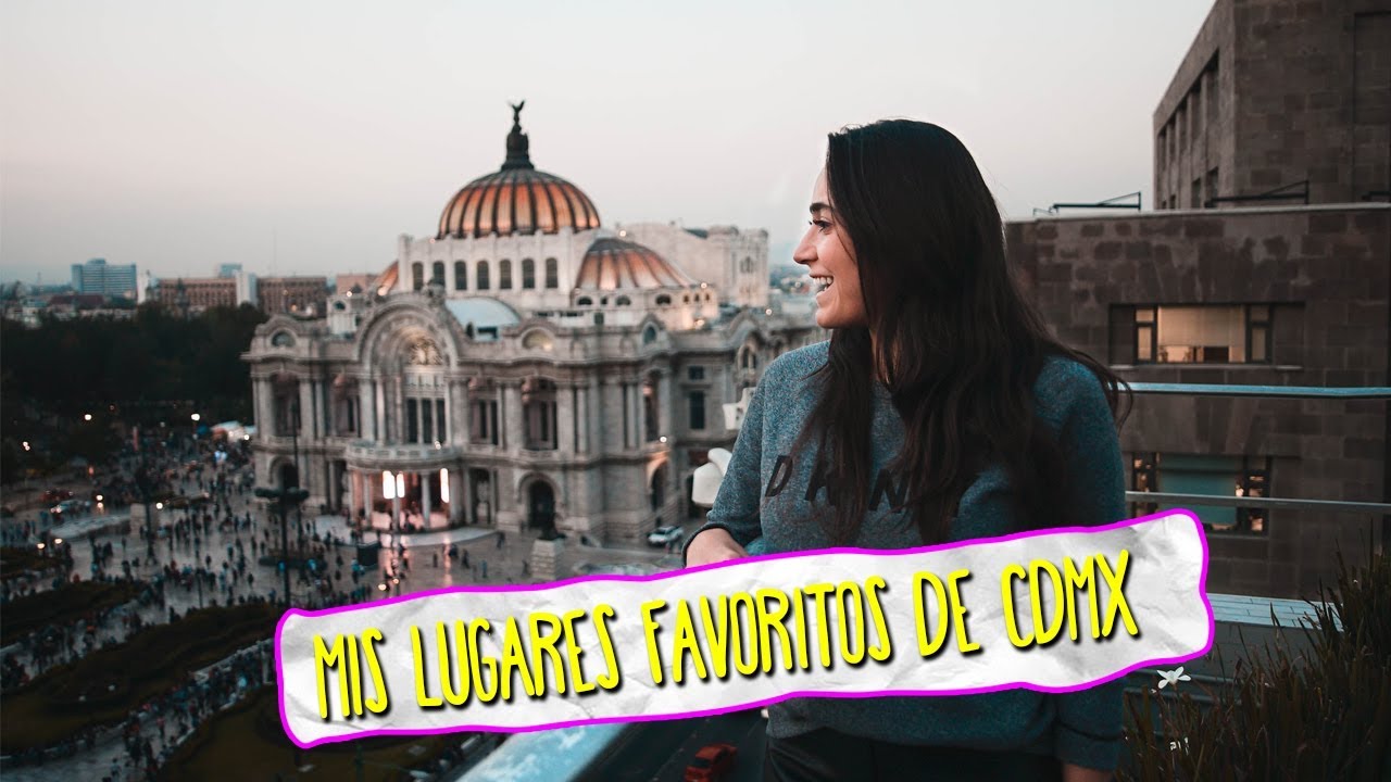 Mis lugares favoritos de CDMX // Paola Zurita