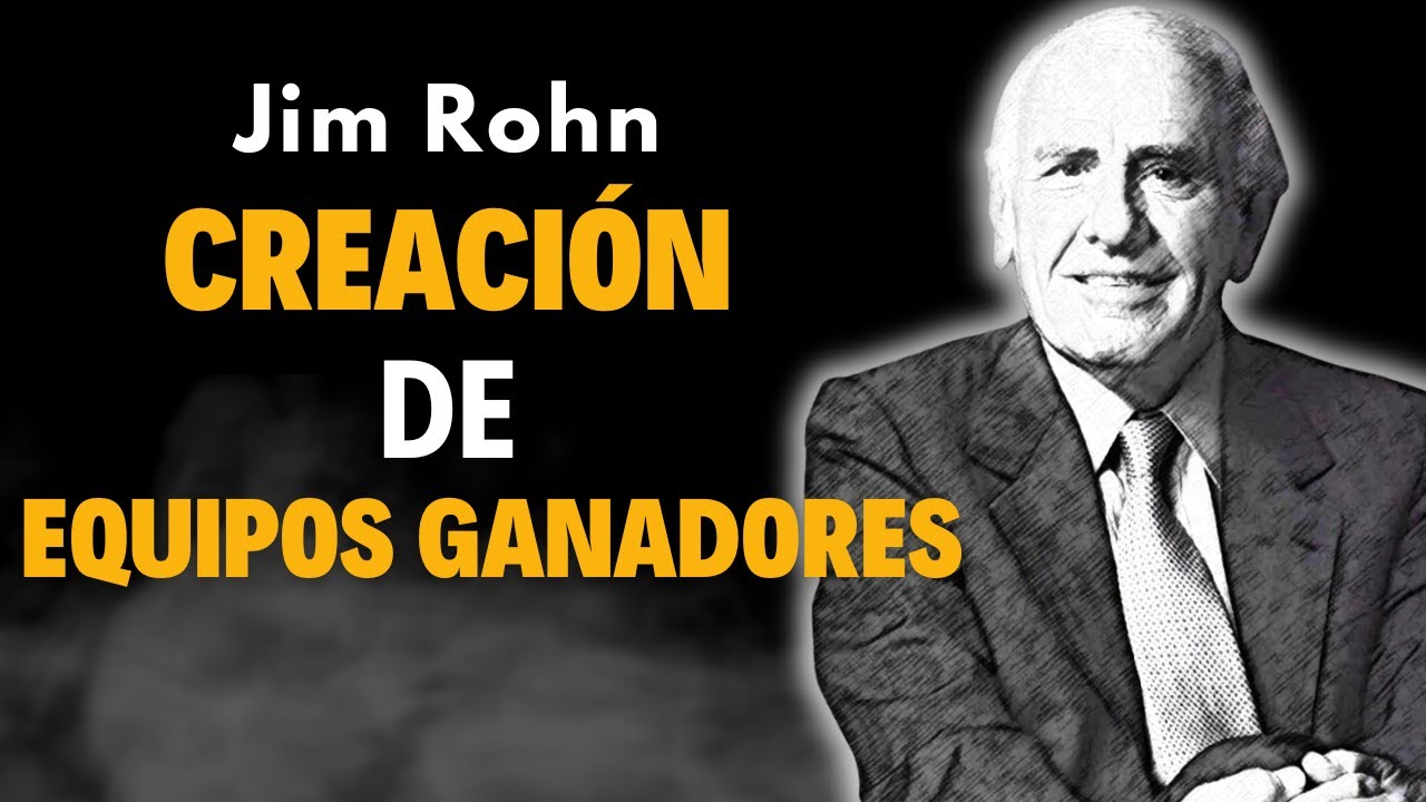 Los Secretos de Jim Rohn: Creación de equipos ganadores - Jim Rohn en español - Desarrollo personal