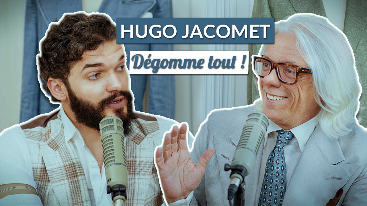 HUGO JACOMET D&Eacute;GOMME TOUT ! -(R&eacute;v&egrave;le ton style Ep.1) @DiscussionsSartoriales