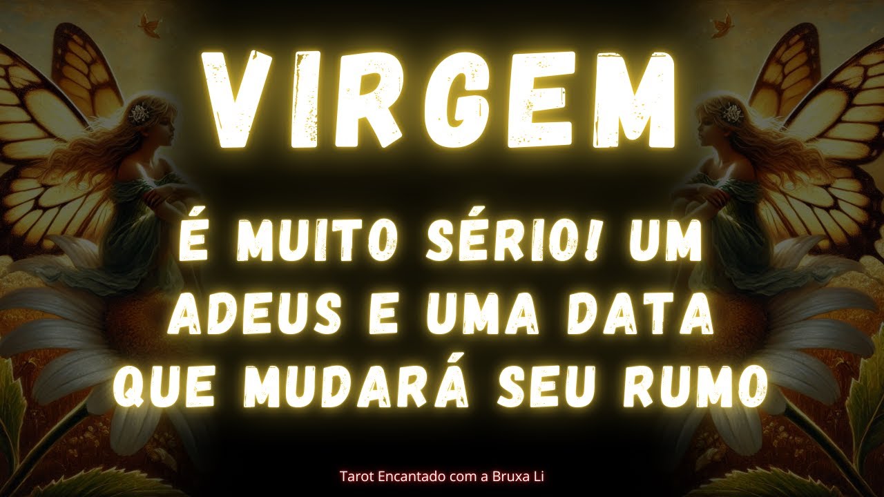 VIRGEM♍ É MUITO SÉRIO😮 UM ADEUS E UMA DATA QUE MUDARÁ SEU RUMO