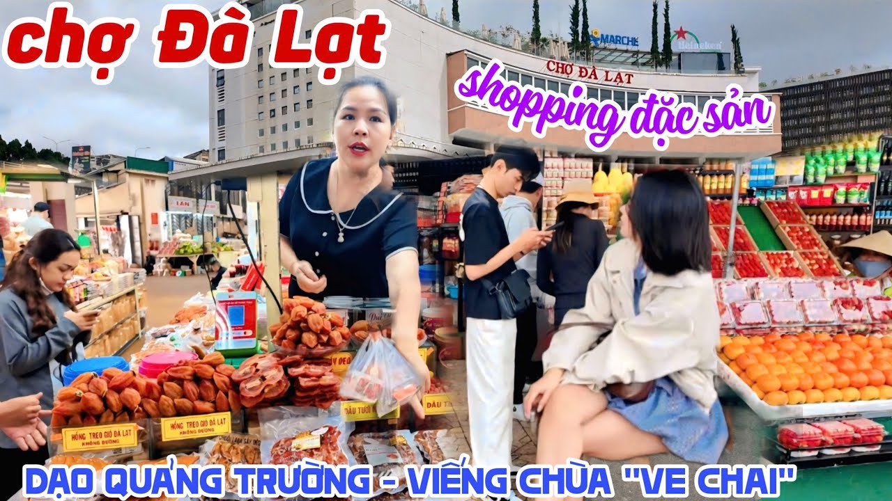 SHOPPING MỘT VÒNG CHỢ ĐÀ LẠT MUA ĐẶC SẢN LÀM QUÀ DẠO QUẢNG TRƯỜNG ĐI CHÙA “VE CHAI” VUI QUÁ VUI KPVL