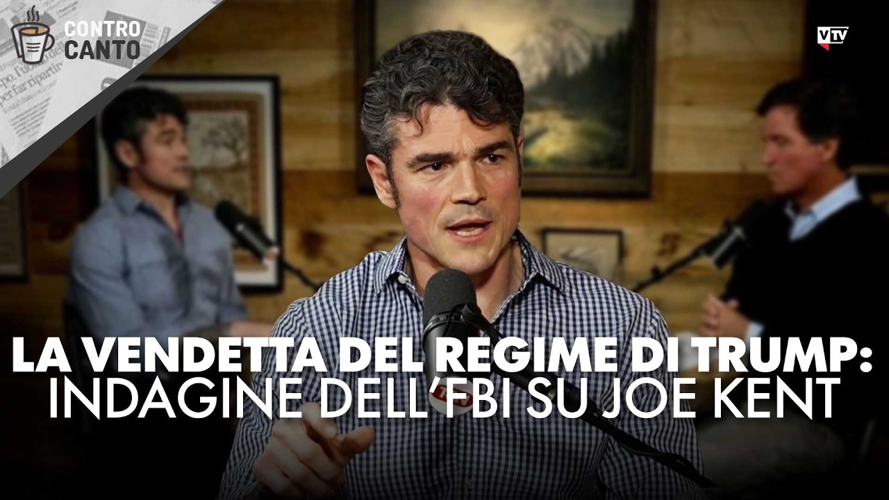 La vendetta del regime di Trump: indagine dell'FBI su Joe Kent - Il Controcanto - 20 marzo 2026