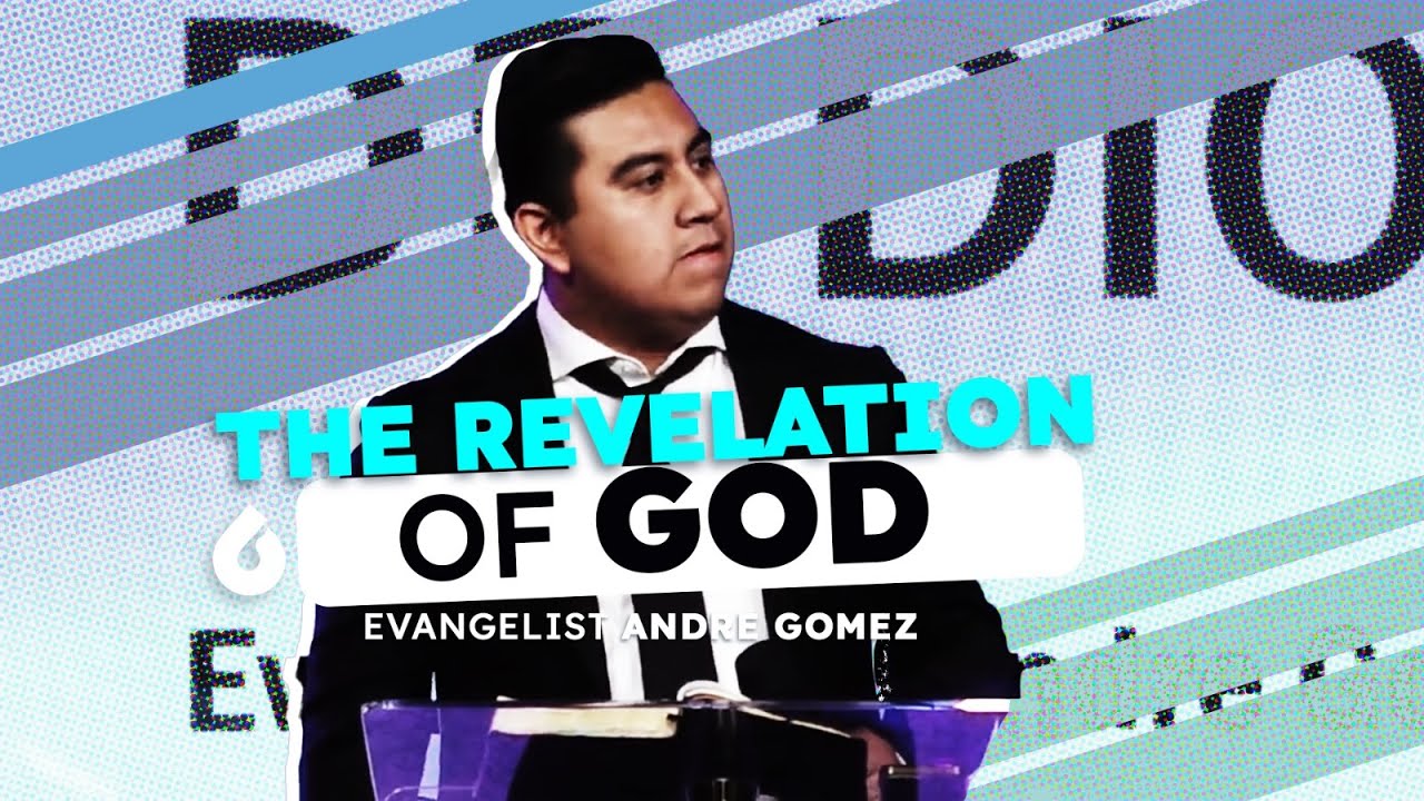 The Revelation of God / Evangelist Andre Gomez