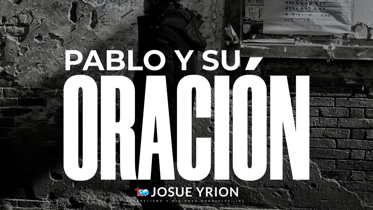 Pablo y su oración- Josué Yrion