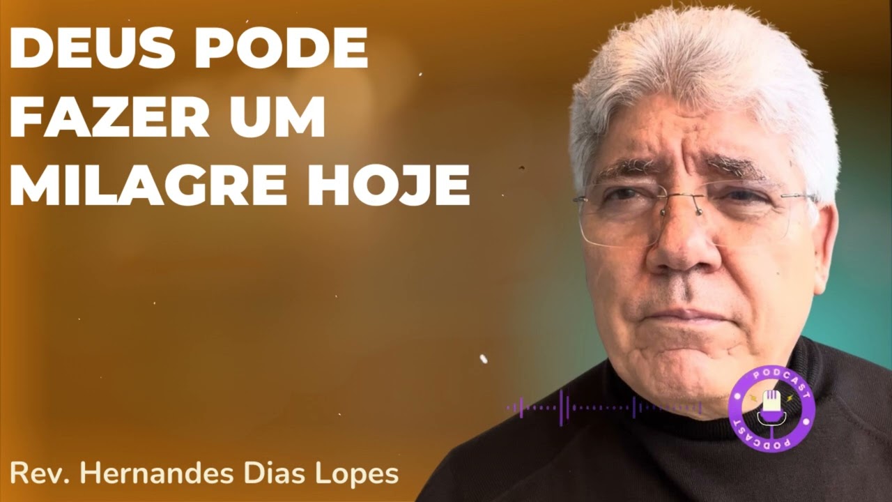 DEUS PODE FAZER UM MILAGRE HOJE   - Hernandes Dias Lopes