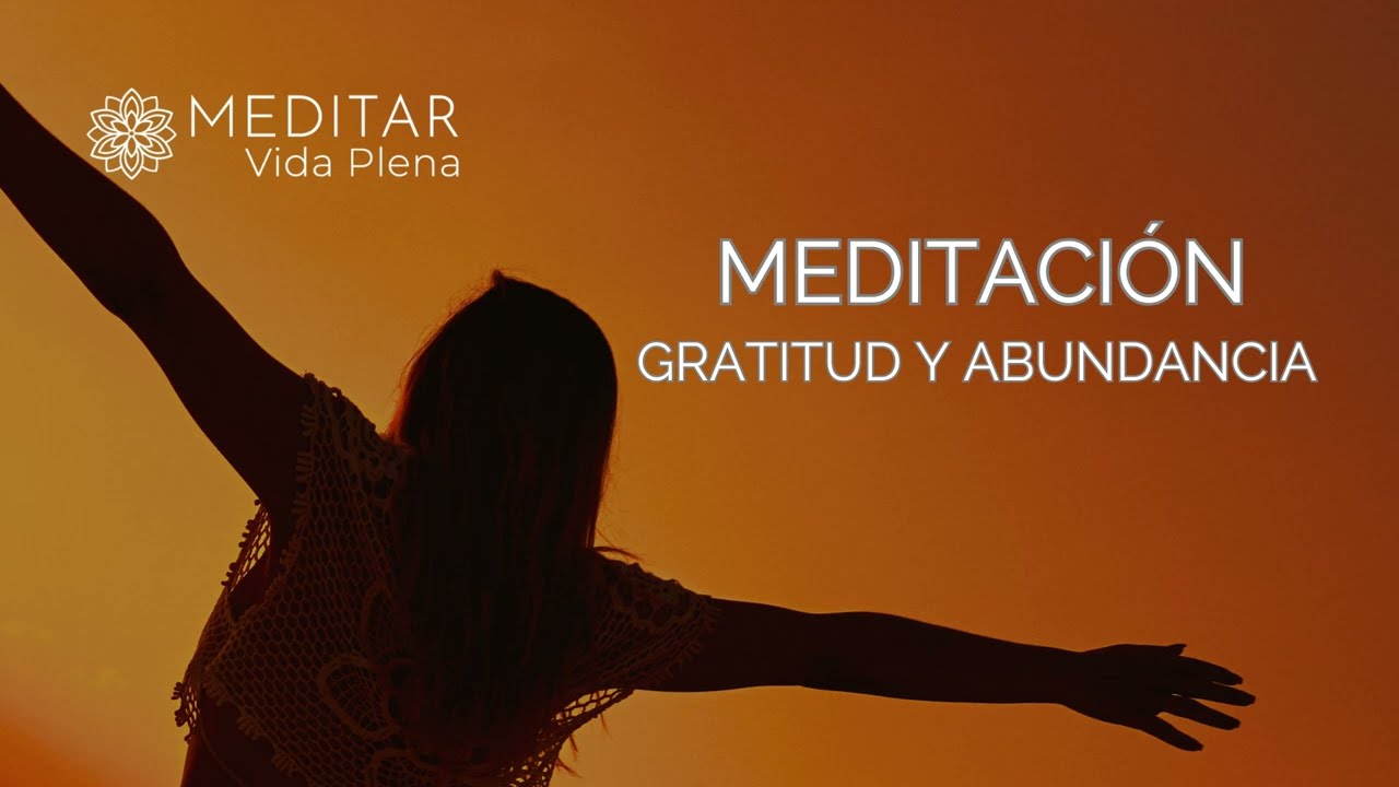 Meditación de Gratitud y Abundancia [COMPLETA]