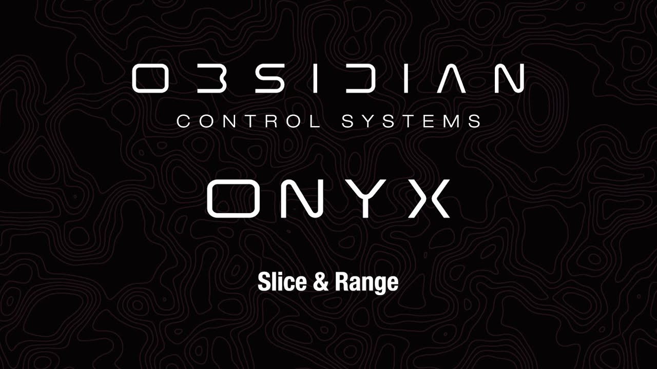 ONYX&trade; Training | Slice & Range