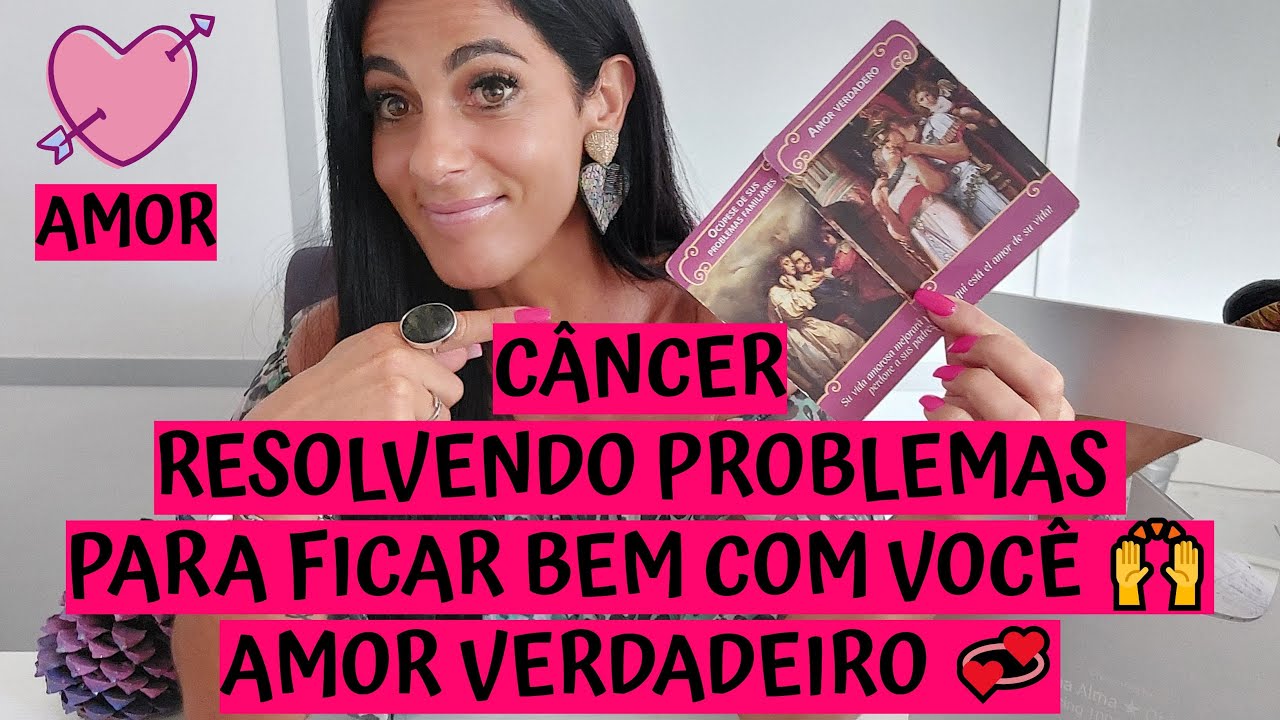 CÂNCER ♋️ AMOR 💖 RESOLVENDO PROBLEMAS PARA FICAR BEM COM VOCÊ 🙌 AMOR VERDADEIRO 💞