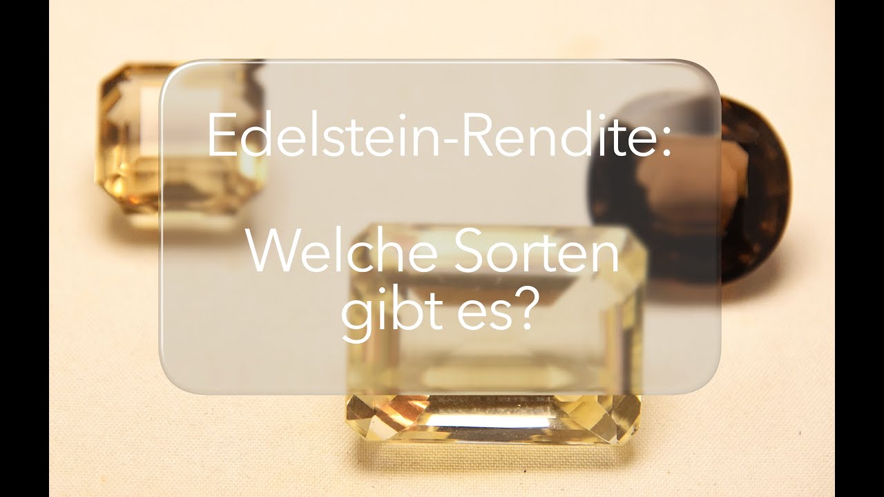 Edelstein Rendite Welche Sorten gibt es?