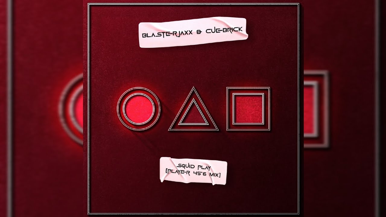 Blasterjaxx & Cuebrick - Squid Play [Player 456 Extended Mix]