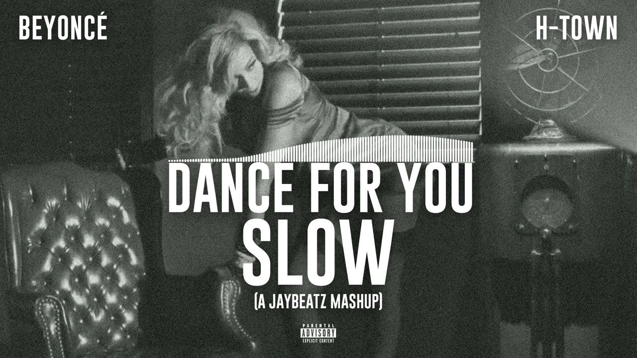 Beyoncé & H-Town - Dance For You Slow (A JAYBeatz Mashup)