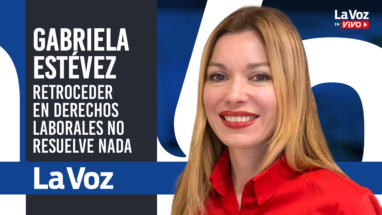 GABRIELA ESTÉVEZ: Esta REFORMA LABORAL no promueve la GENERACIÓN DE TRABAJO