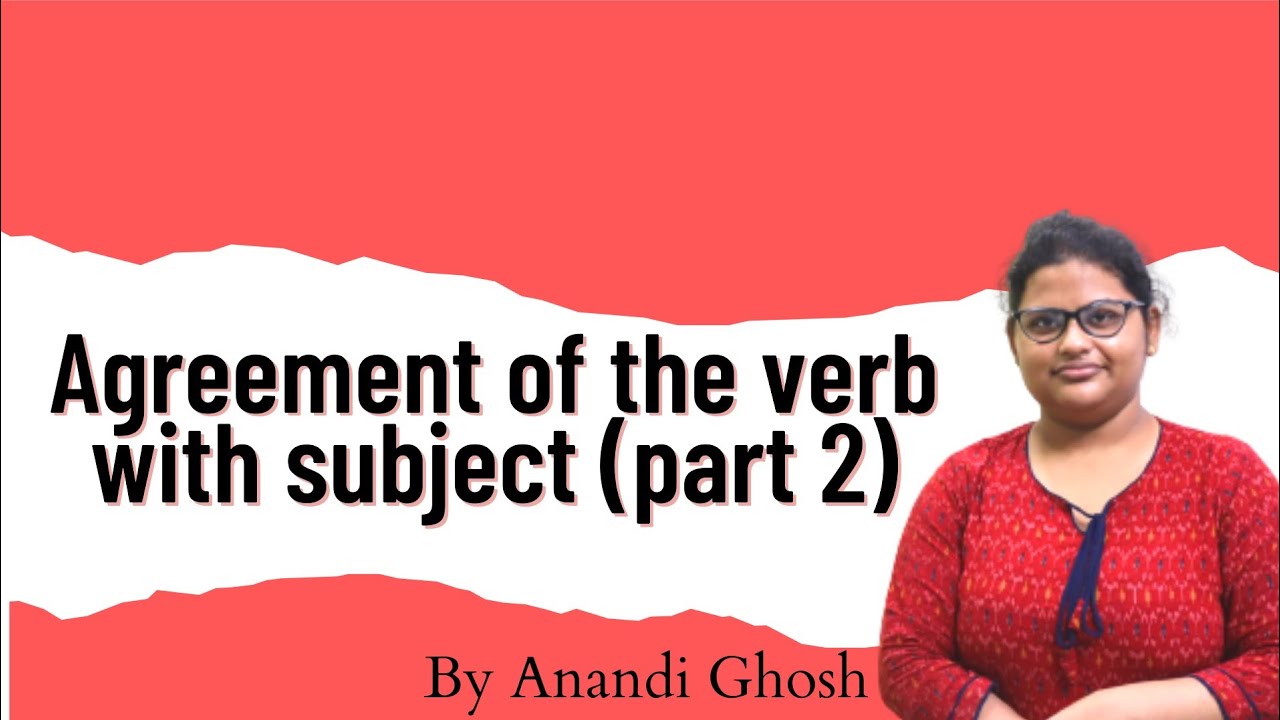 Agreement of the verb with subject (part 2) Anandi Ghosh | Avyan IAS Academy