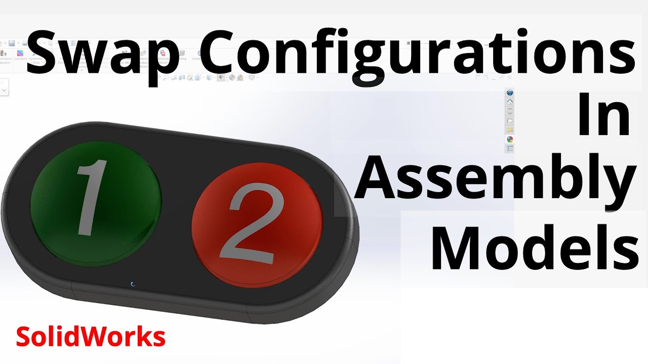 Switch (swap) Part Configurations in Solidworks Assembly Models