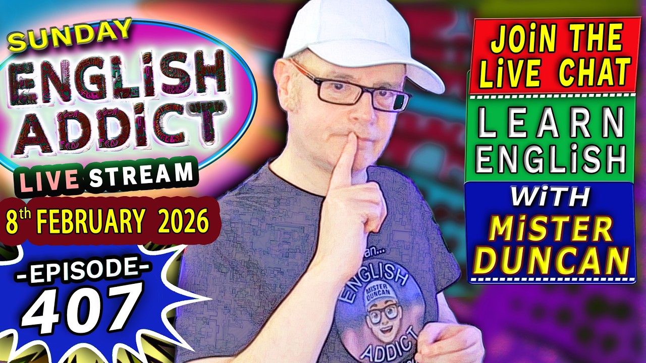 English Addict Episode 407 🔴LIVE STREAM / SUNDAY 8th February 2026 / Listen, Chat & Learn English