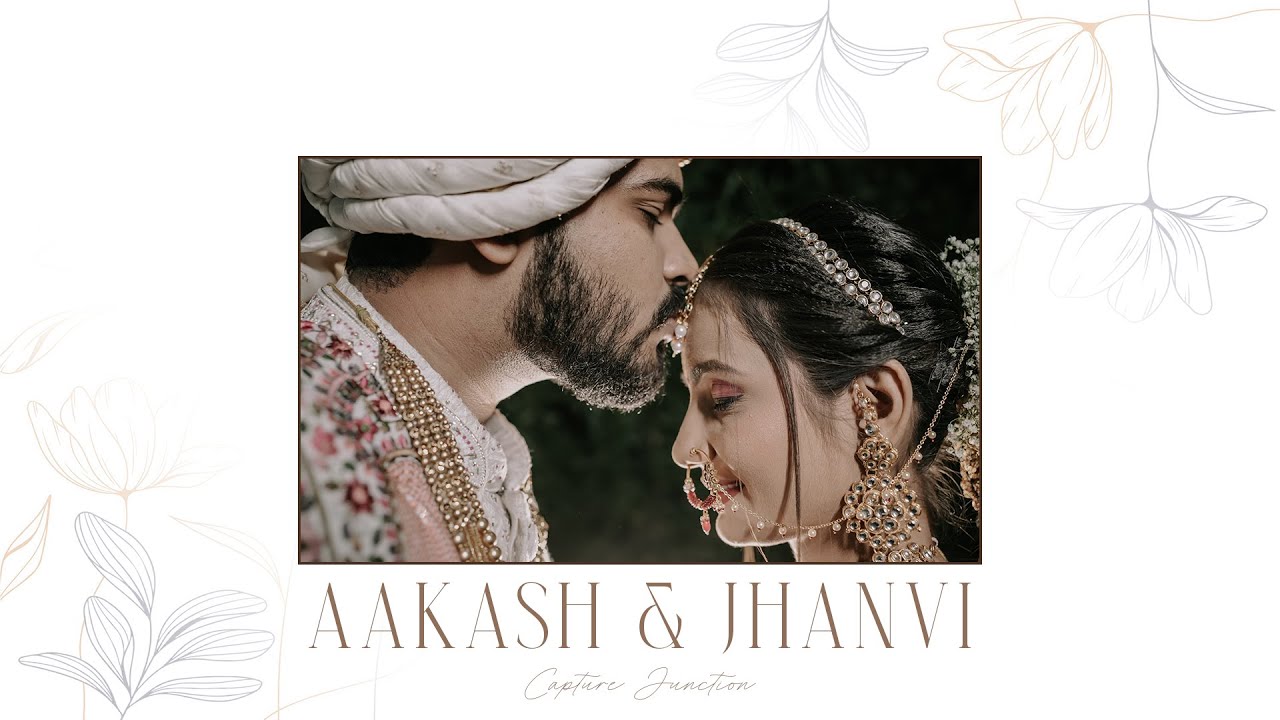 Wedding Film Of Aakash & Jhanvi || By Capture Junction - 2024 ||