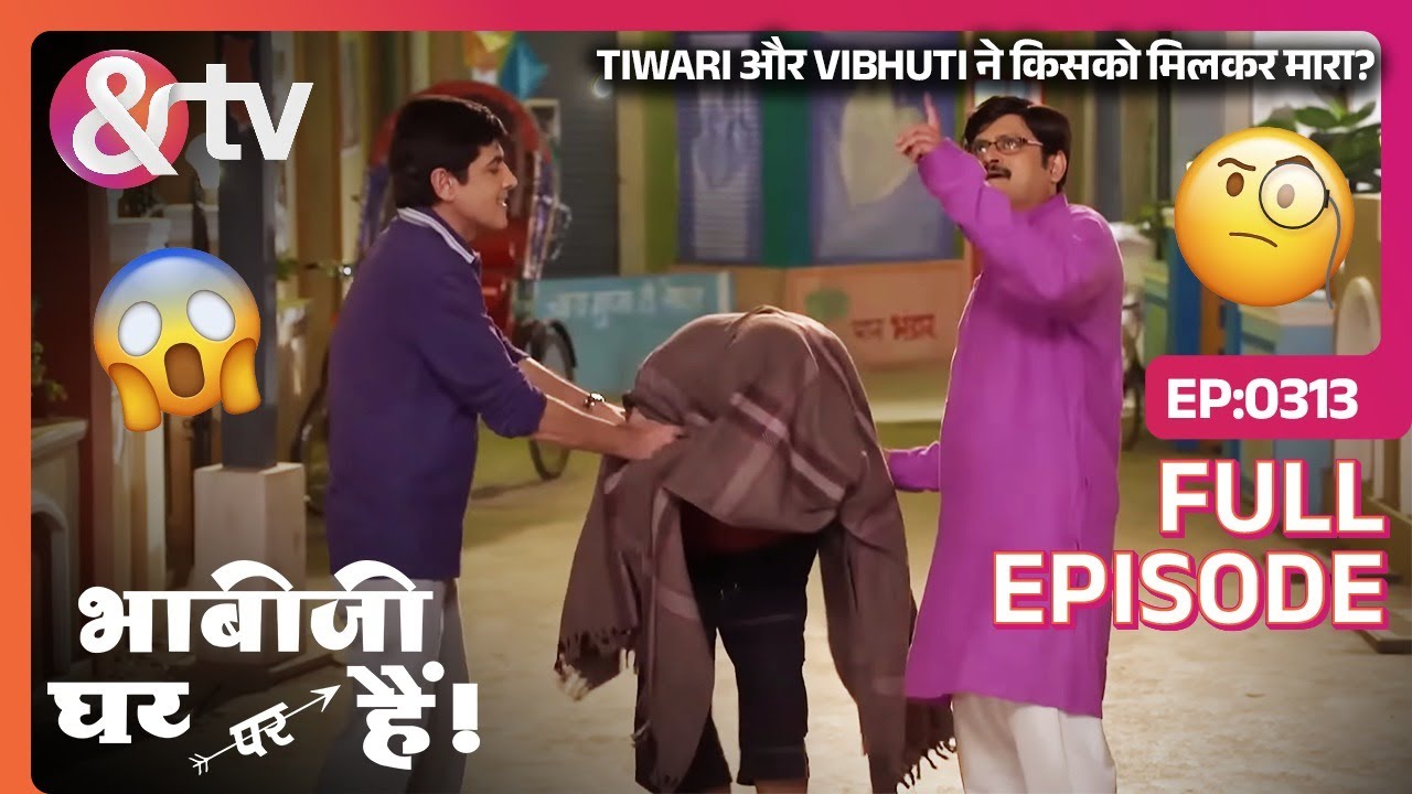 Tiwari और Vibhuti ने किसको मिलकर मारा? | Bhabi Ji Ghar Par Hai Full Ep 313 | 11 May 16@And TV