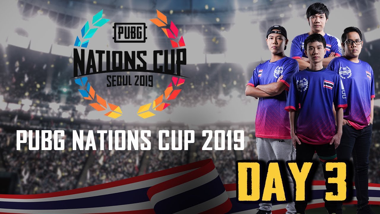 PUBG NATIONS CUP SEOUL 2019 DAY : 3 (ย้อนหลัง)