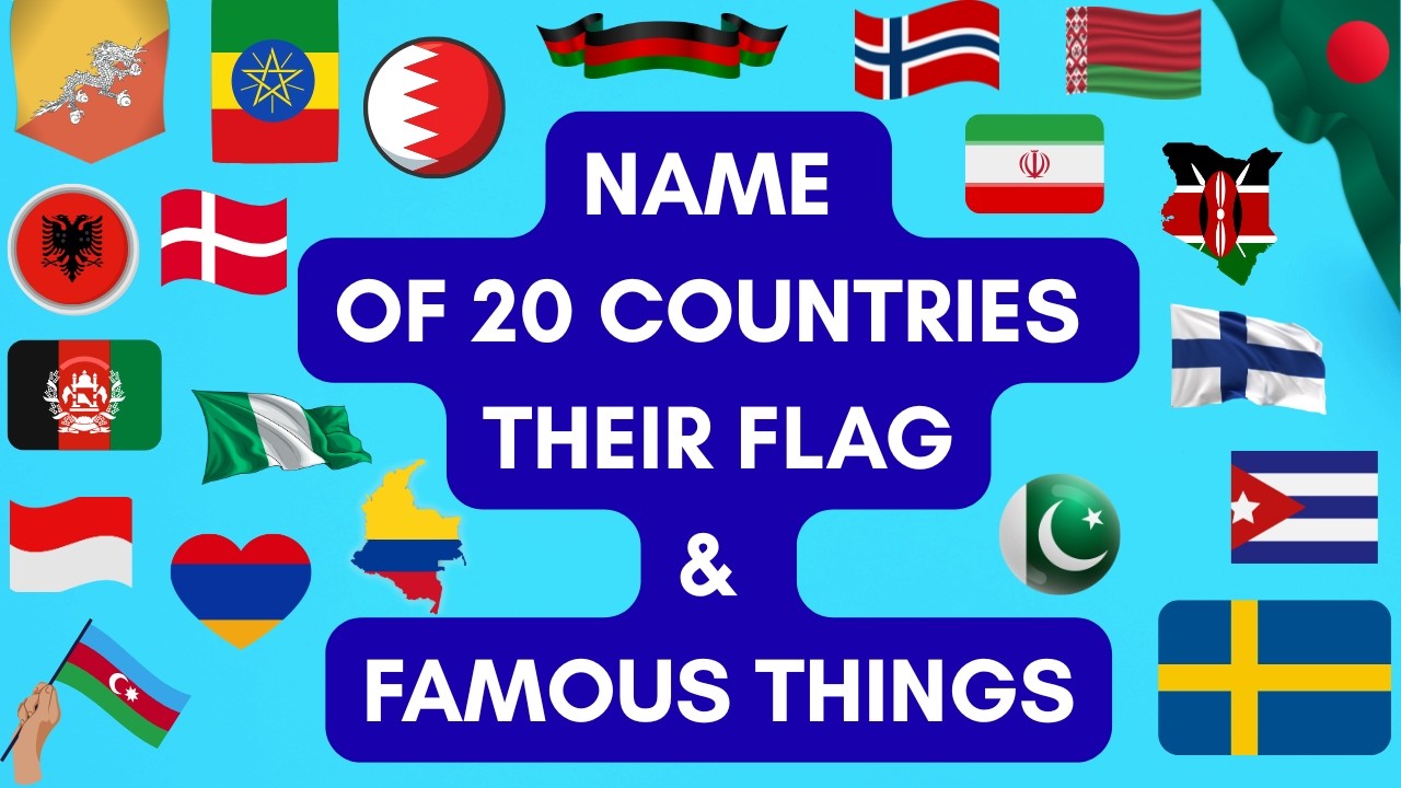 Name of 20 Countries their Flags & Famous things|Country Flag|Learn country flags|Flags of the world