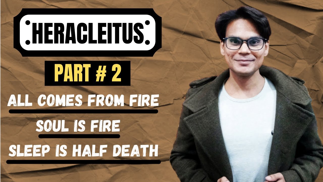 Heracleitus | Part # 2 | Greek Philosophy | Philosophy Lectures | Lectures by Waqas Aziz