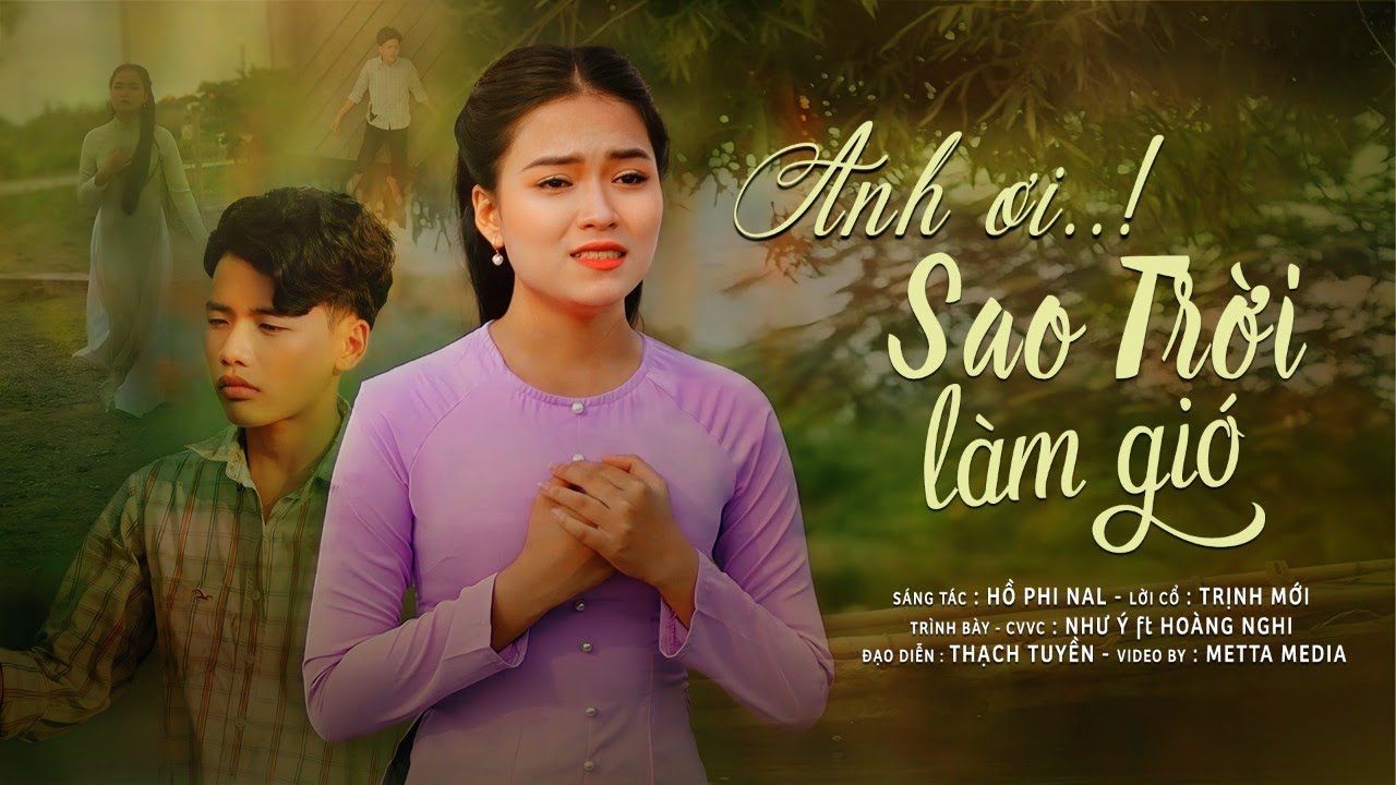 MV PHIM TÂN CỔ / ANH ƠI ! SAO TRỜI LÀM GIÓ / CVVC NHƯ Ý ft HOÀNG NGHI
