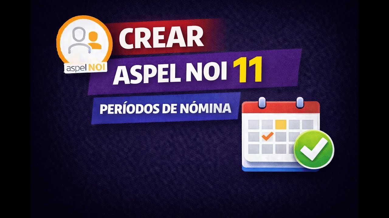 🎯 CREAR MAL los PER&Iacute;ODOS de N&Oacute;MINA en Aspel NOI 11 provoca DIFERENCIAS y AJUSTES INNECESARIOS
