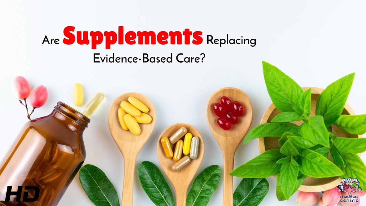Are Supplements Replacing Evidence-Based Care? Protecting Your Health with Facts