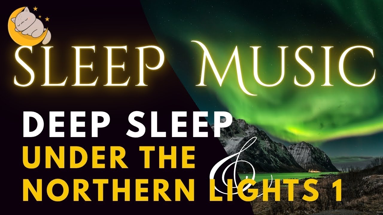 deep sleep music under northern lights