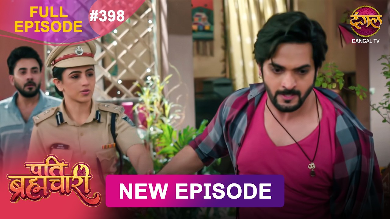 Pati Brahmachari | Full Episode 398 | 25 Aug 2026 | Full HD #Newepisode | Dangal TV