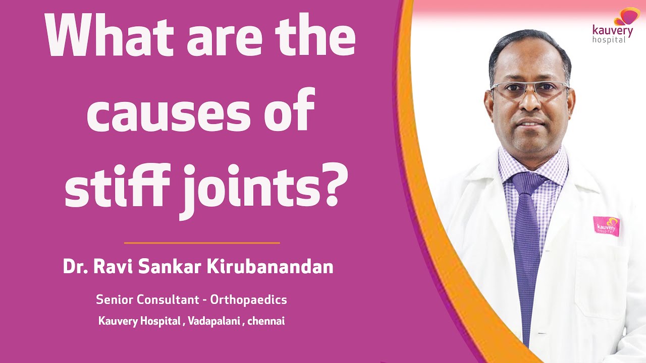 Causes & Treatment for Stiff Joints